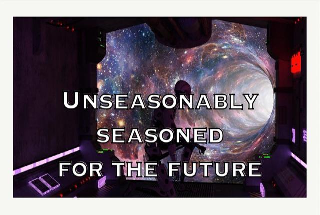 Unseasonably seasoned for the future
